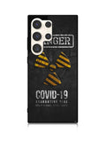 Danger Covid 19 Samsung Galaxy S25 Ultra 5G Case QC6132