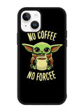 Coffe No Forcee iPhone 14 Case QC9327