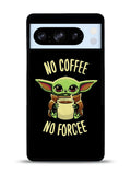 Coffe No Forcee Google Pixel 8 Pro Case QC9327