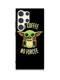 Coffe No Forcee Samsung Galaxy S23 Ultra 5G Case QC9327