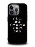 Friends Quotes iPhone 14 Pro Max Case QC0503