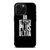 go beyond plus ultra iPhone 16 Pro Max Case OV8738