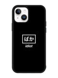 Idiot Simple Quotes iPhone 14 Plus Case QC11222