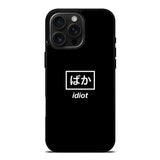 Idiot Simple Quotes iPhone 16 Pro Max Case OV11222