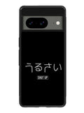 Shut Up Simple Quotes Google Pixel 8 Case QC11225