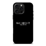 Stay With Me Simple Quotes iPhone 16 Pro Max Case OV11226