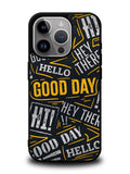 Hello Good Day iPhone 16 Pro Case OV11220