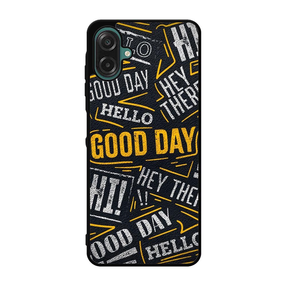 Hello Good Day Samsung Galaxy A07 Case OV11220