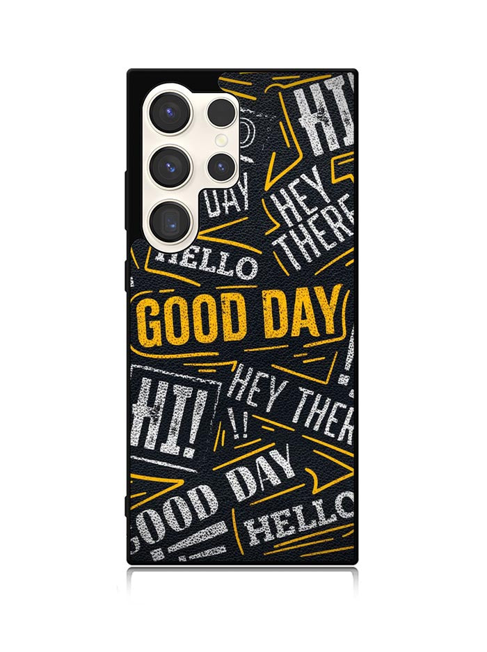 Hello Good Day Samsung Galaxy S25 Ultra 5G Case QC11220