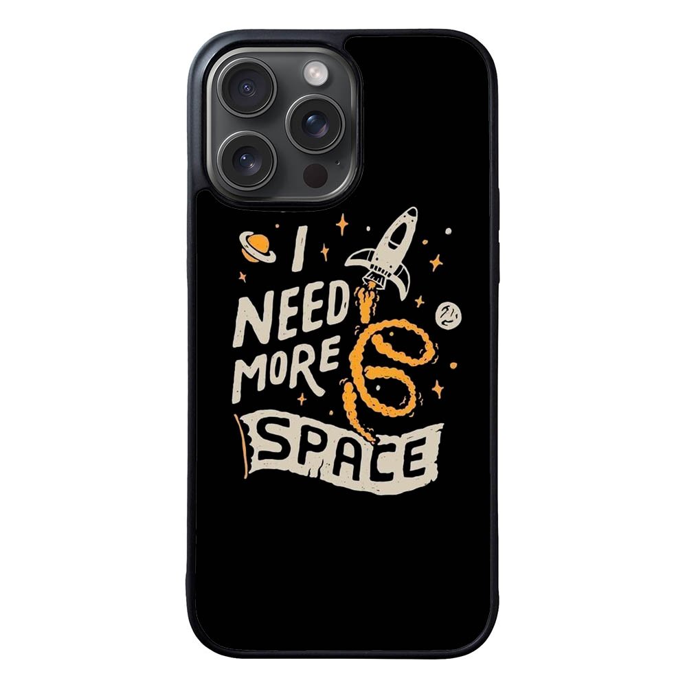 I Need More Space FLZ0483 iPhone 15 Pro Max Case