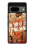 The End Of Fxxxing World Google Pixel 8 Case QC10713