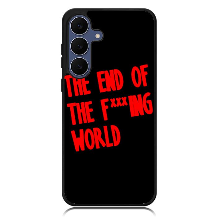 The End Of Fxxxing World Logo Samsung Galaxy S25 FE Case OV10712