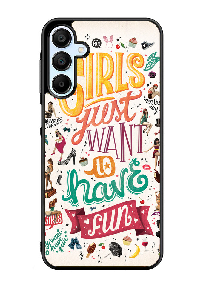 Girls Just Want To Have Fun Samsung Galaxy A15 5G Case OV0778