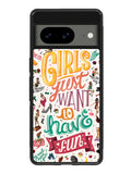 Girls Just Want To Have Fun Google Pixel 8 Case QC0778