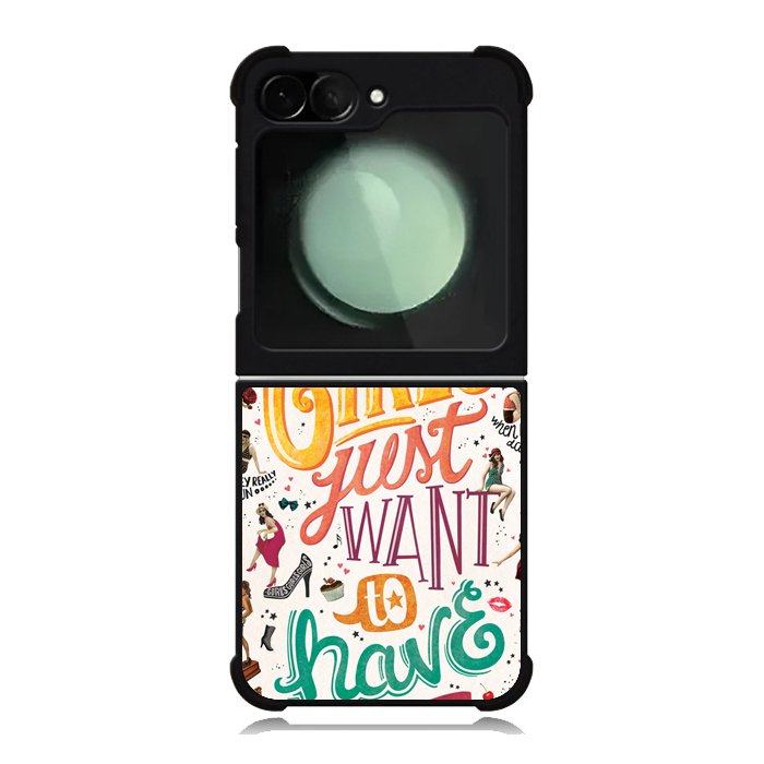 Girls Just Want To Have Fun Samsung Galaxy Z Flip 6 5G 2024 Case OV0778