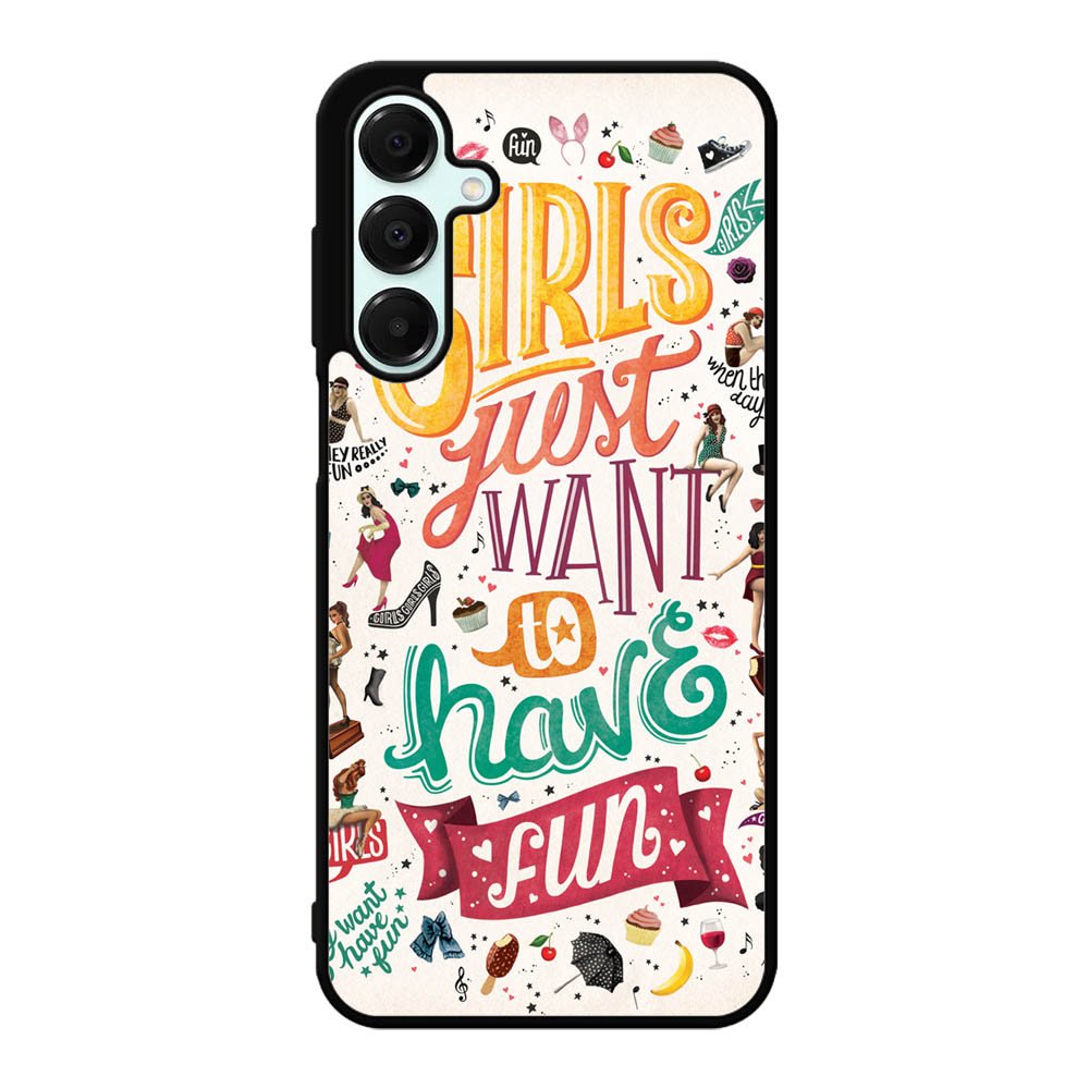 Girls Just Want To Have Fun Samsung Galaxy A16 Case OV0778