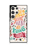 Girls Just Want To Have Fun Samsung Galaxy S25 Ultra 5G Case QC0778