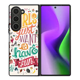 Girls Just Want To Have Fun Samsung Galaxy Z Fold 6 5G 2024 Case OV0778