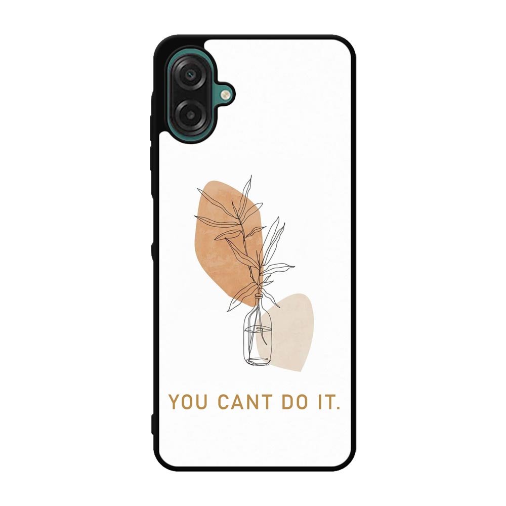 You Cant Do It FLX0537 Samsung Galaxy A07 Case