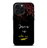 Jesus is with me FLX0550 iPhone 16 Pro Max Case
