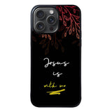 Jesus is with me FLX0550 iPhone 15 Pro Max Case