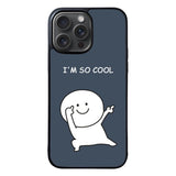 Im so cool FLN0163 iPhone 15 Pro Max Case