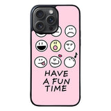 Have a fun time FLN0166 iPhone 15 Pro Max Case