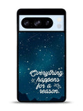 everything happens for a reason Google Pixel 8 Pro Case QC7265