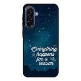everything happens for a reason Samsung Galaxy A17 Case QC7265