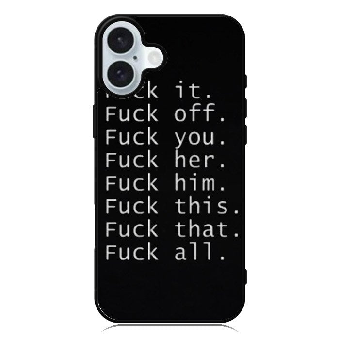 Fuck You and Fuck All iPhone 16 Case QC4904
