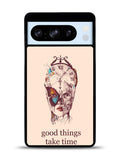 Good Things Take Time Google Pixel 8 Pro Case QC8299