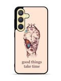 Good Things Take Time Samsung Galaxy S23 5G Case QC8299