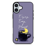 Enjoy Every Moment iPhone 16 Case QC8361