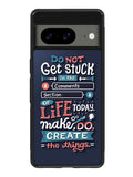 Quotes Do Not Stuck In The Comment Google Pixel 8A Case QC10802