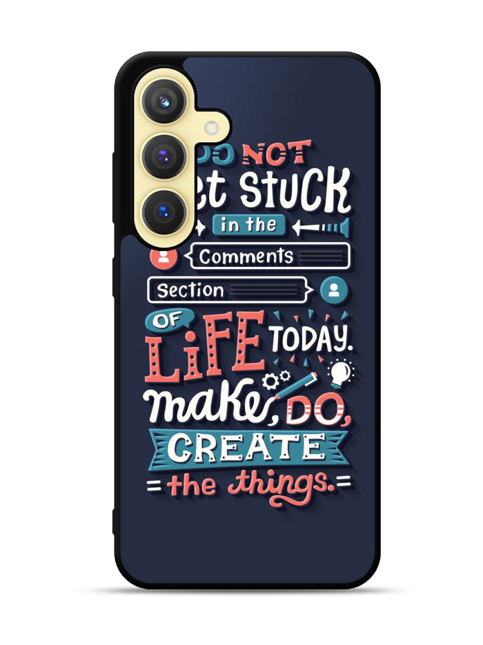 Quotes Do Not Stuck In The Comment Samsung Galaxy S25 Plus 5G , Samsung Galaxy S25+ 5G Case OV10802