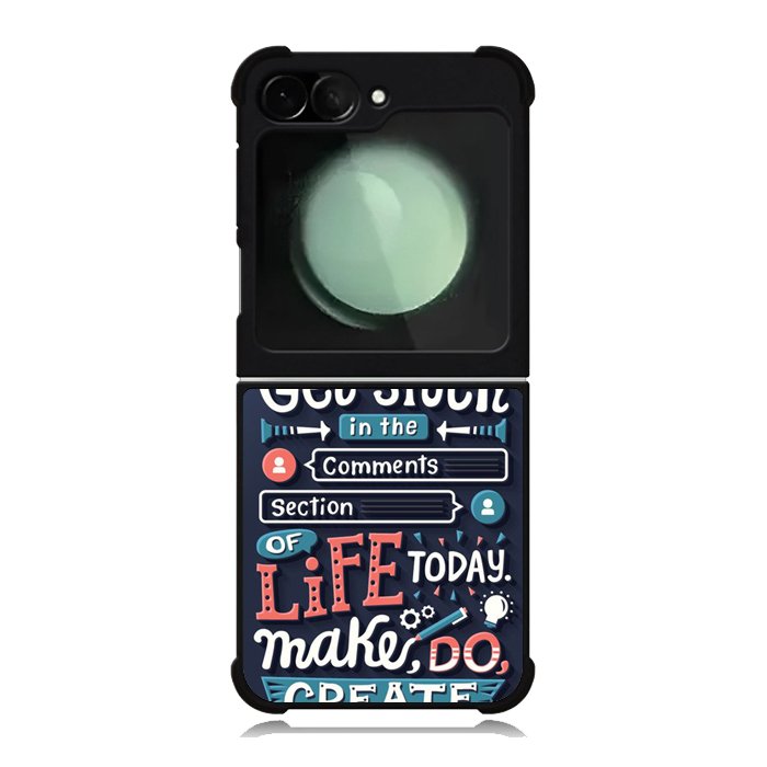 Quotes Do Not Stuck In The Comment Samsung Galaxy Z Flip 6 5G 2024 Case OV10802