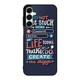 Quotes Do Not Stuck In The Comment Samsung Galaxy A16 Case OV10802