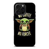 Coffe No Forcee iPhone 16 Pro Case OV9327