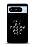 Friends Quotes Google Pixel 8 Pro Case QC0503