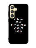 Friends Quotes Samsung Galaxy S25 Plus 5G , Samsung Galaxy S25+ 5G Case OV0503