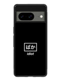 Idiot Simple Quotes Google Pixel 8 Case QC11222