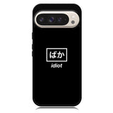 Idiot Simple Quotes Google Pixel 10 Pro XL Case RC11222