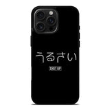 Shut Up Simple Quotes iPhone 16 Pro Case OV11225