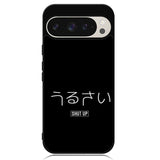 Shut Up Simple Quotes Google Pixel 9 Pro XL Case OV11225