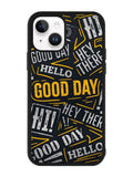 Hello Good Day iPhone 15 Plus Case OV11220