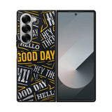 Hello Good Day Samsung Galaxy Z Fold 7 5G Case OV11220