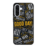 Hello Good Day Samsung Galaxy A36 5G Case RC11220