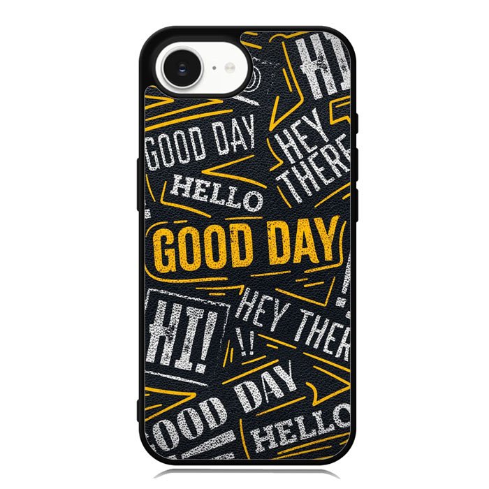 Hello Good Day iPhone 16e Case OV11220
