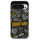 Hello Good Day Google Pixel 9 Pro XL Case OV11220