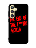The End Of Fxxxing World Logo Samsung Galaxy S25 5G Case OV10712